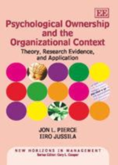 Psychological Ownership and the Organizational Context : Theory, Research Evidence, and Application, PDF eBook