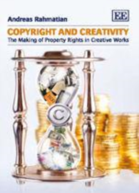 Copyright and Creativity : The Making of Property Rights in Creative Works, PDF eBook
