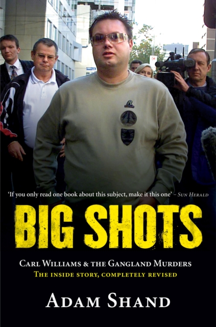 Big Shots : Carl Williams & The Gangland Murders - The Inside Story, Comp, EPUB eBook