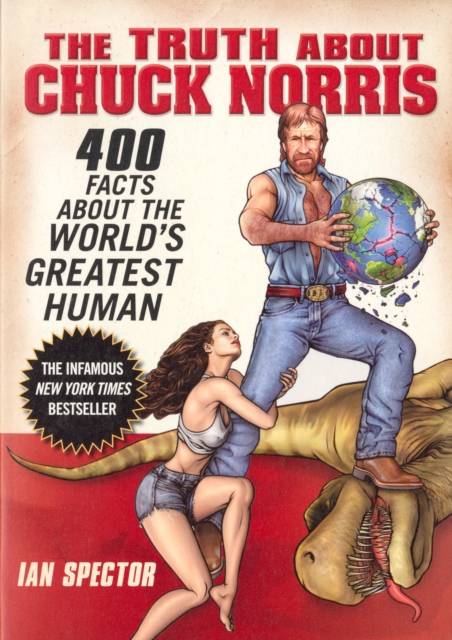 The Truth About Chuck Norris : 400 Facts About The World's Greatest Human, EPUB eBook