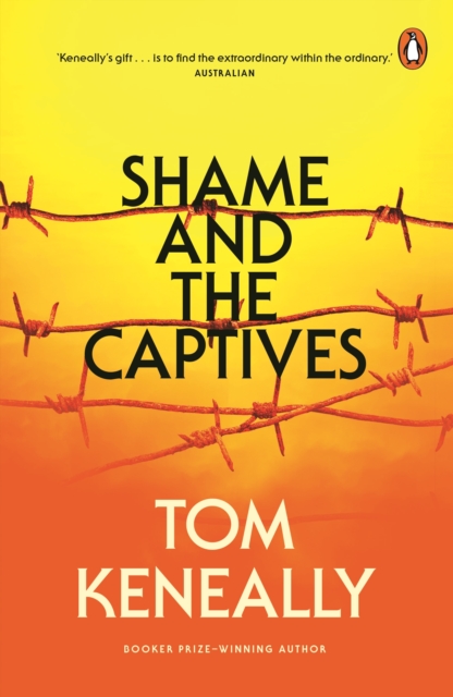 Shame and the Captives : The Tom Keneally Collection, EPUB eBook