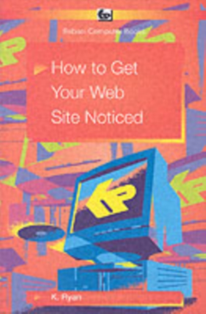 How to Get Your Website Noticed, Paperback Book