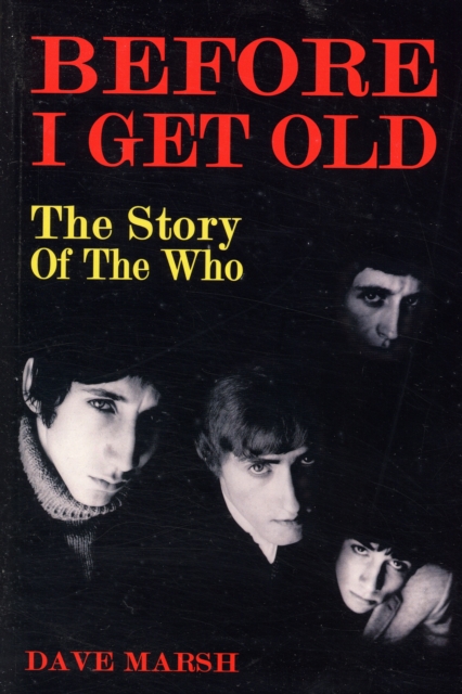 Before I Get Old! : Story of "The Who", Paperback Book