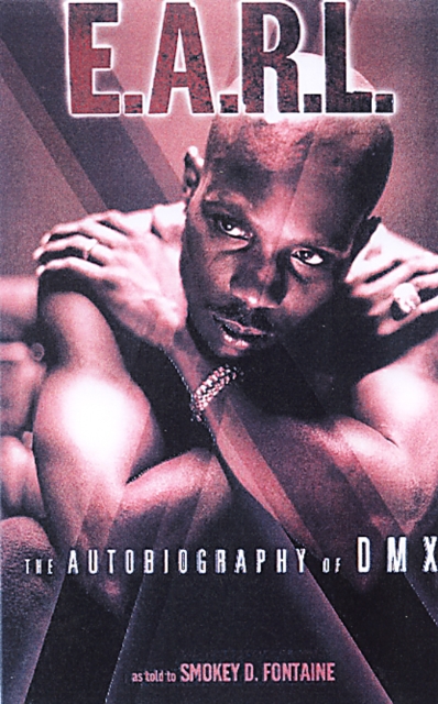 The E.A.R.L. : The Autobiography of DMX, Paperback Book