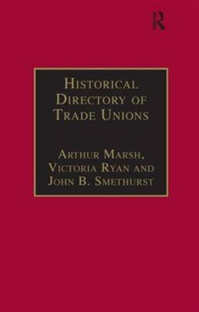 Historical Directory of Trade Unions : Volume 4, Including Unions in Cotton, Wood and Worsted, Linen and Jute, Silk, Elastic Web, Lace and Net, Hosiery and Knitwear, Textile Finishing, Tailors and Gar, Hardback Book