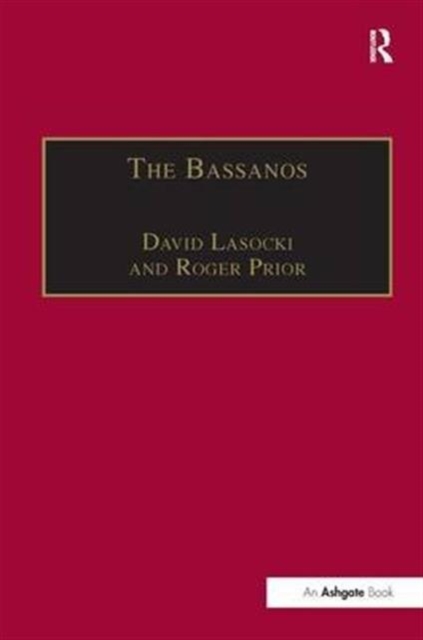 The Bassanos : Venetian Musicians and Instrument Makers in England, 1531–1665, Hardback Book