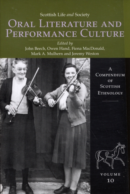 Scottish Life and Society Volume 10 : Oral Literature and Performance Culture, Hardback Book