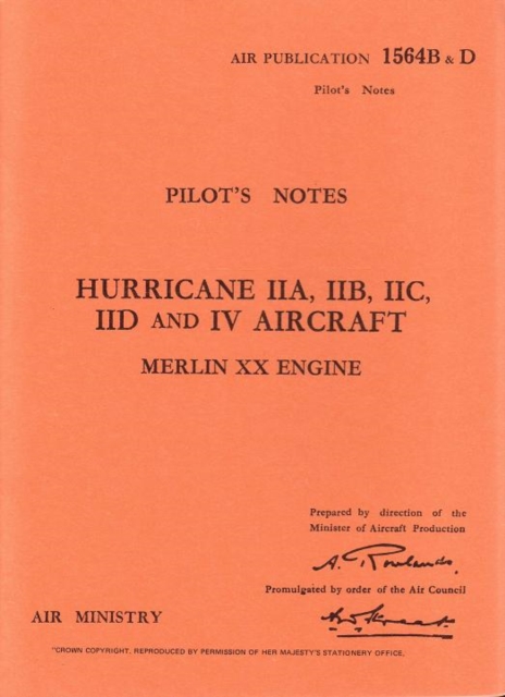 Air Ministry Pilot's Notes : Hawker Hurricane IIA, IIB, IIC, IID and IV, Paperback / softback Book