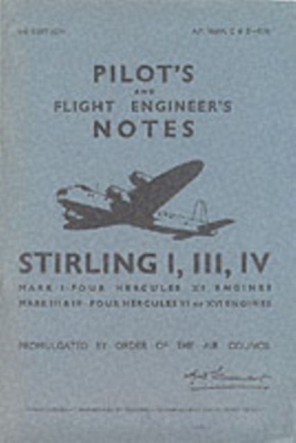 Stirling I, III & IV Pilot Notes : Air Ministry Pilot's Notes, Paperback / softback Book