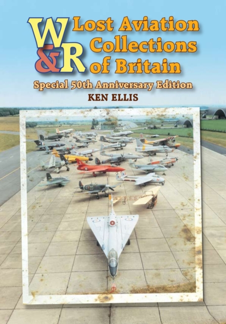 Lost Aviation Collections of Britain, Hardback Book