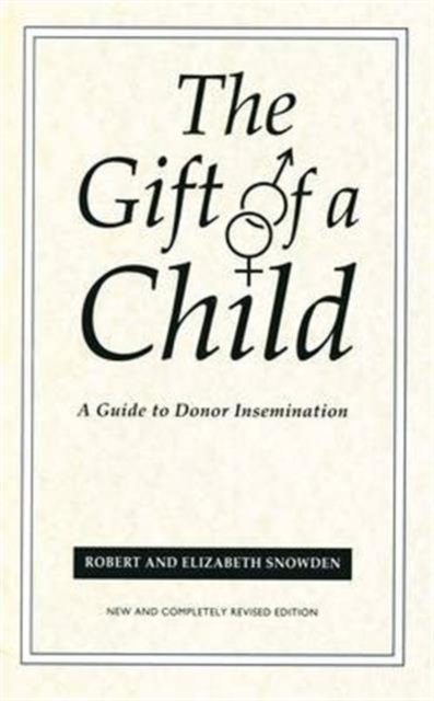 The Gift Of A Child : A Guide to Donor Insemination, Paperback / softback Book