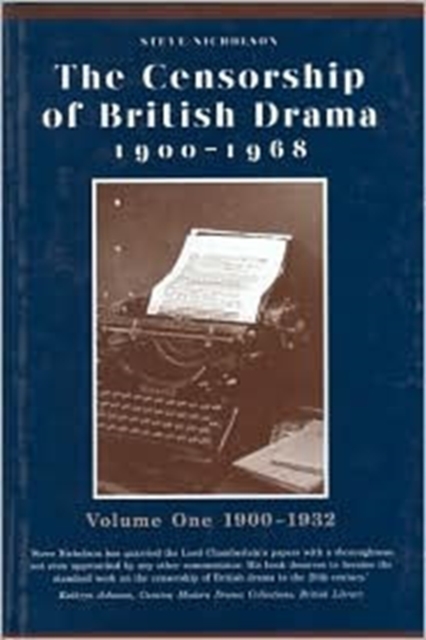 The Censorship of British Drama 1900-1968 Volume 1 : 1900-1932, Hardback Book