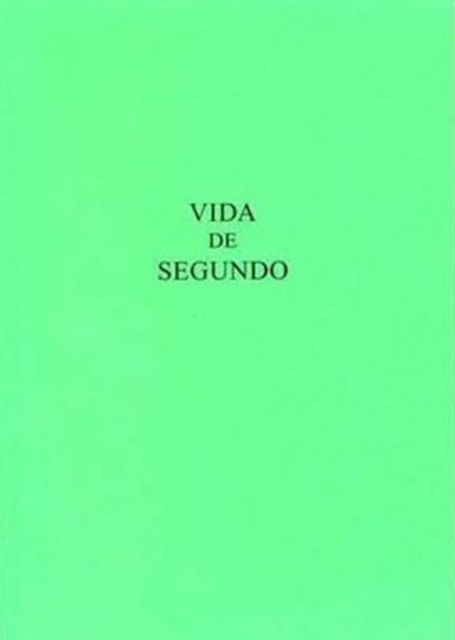 Vida De Segundo : Version castellana de la Vita Secundi de Vicente de Beauvais, Paperback / softback Book