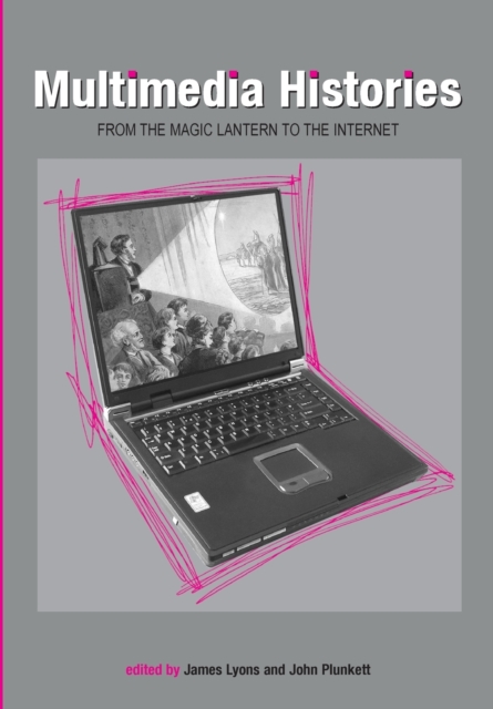 Multimedia Histories : From Magic Lanterns to Internet, Paperback / softback Book