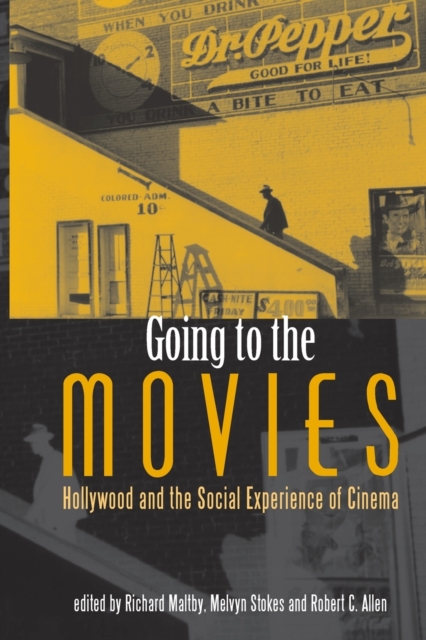 Going to the Movies : Hollywood and the Social Experience of Cinema, Paperback / softback Book