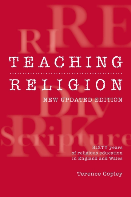 Teaching Religion (New Updated Edition) : Sixty Years of Religious education in England and Wales, Paperback / softback Book