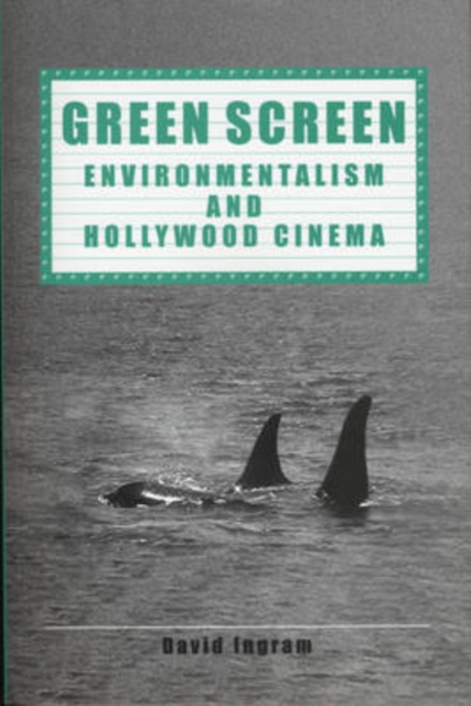Green Screen : Environmentalism and Hollywood Cinema, PDF eBook