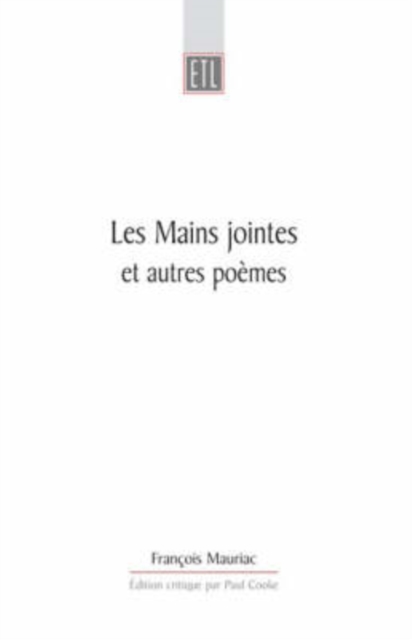 Les Mains Jointes Et Autres Poemes (1905-1923) : A Critical Edition, PDF eBook
