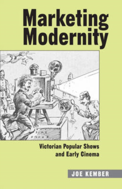 Marketing Modernity : Victorian Popular Shows and Early Cinema, PDF eBook