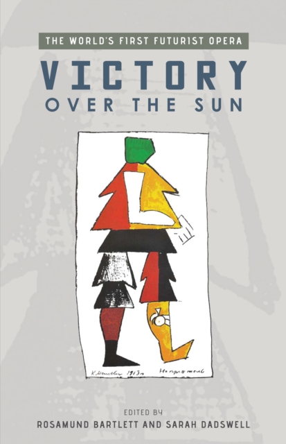 Victory Over the Sun : The World's First Futurist Opera, PDF eBook