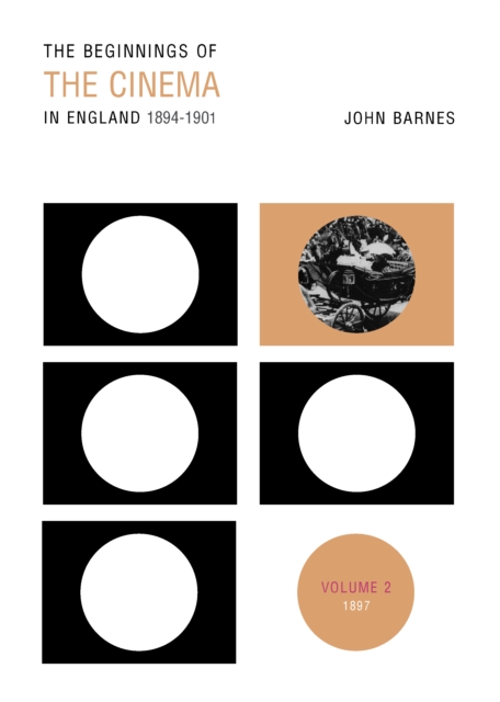The Beginnings Of The Cinema In England,1894-1901: Volume 2 : 1897, PDF eBook