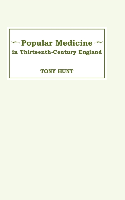 Popular Medicine in 13th-Century England : Introduction and Texts, Hardback Book