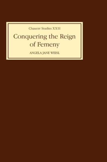 Conquering the Reign of Femeny : Gender and Genre in Chaucer's Romance, Hardback Book