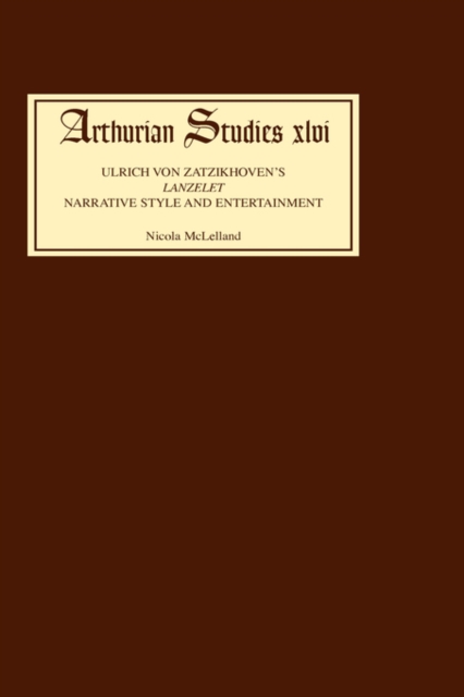 Ulrich von Zatzikhoven's Lanzelet : Narrative Style and Entertainment, Hardback Book