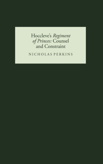Hoccleve's Regiment of Princes: Counsel and Constraint, Hardback Book
