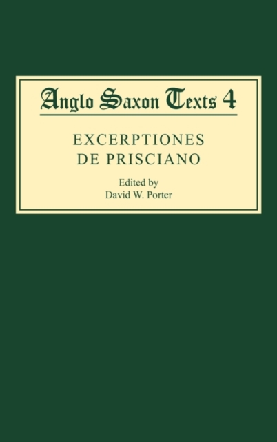 Excerptiones De Prisciano : The Source for Aelfric's Latin-Old English Grammar, Hardback Book