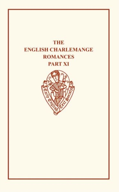 The English Charlemagne Romances XI              The Foure Sons of Aymon II, Hardback Book