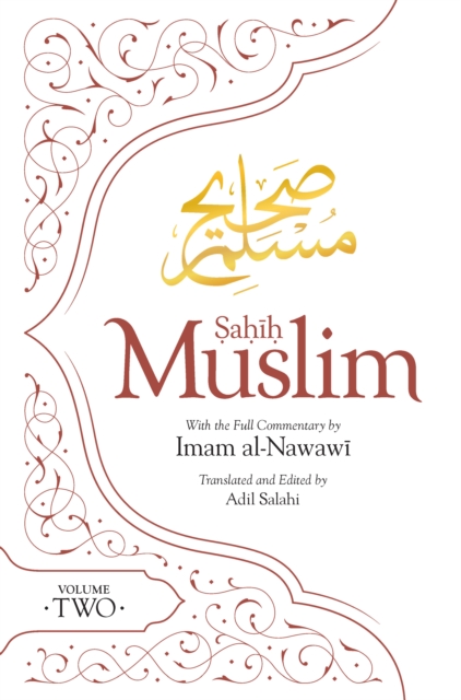 Sahih Muslim (Volume 2) : With the Full Commentary by Imam Nawawi, Hardback Book
