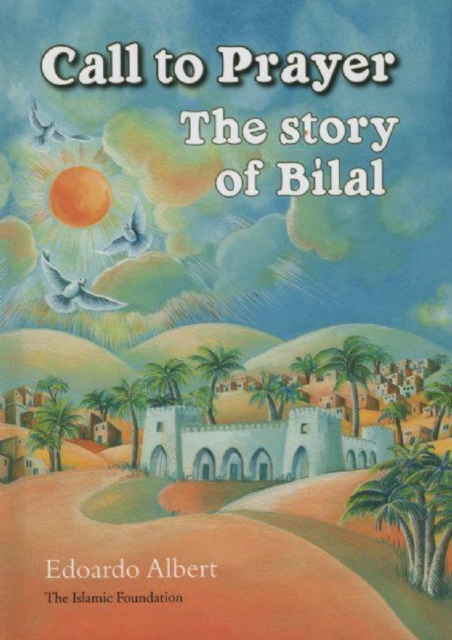 Call to Prayer : The Story of Bilal, Paperback / softback Book