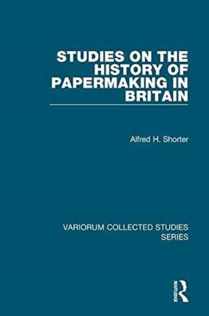 Studies on the History of Papermaking in Britain, Hardback Book