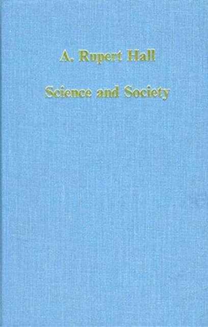 Science and Society : Historical Essays on the Relations of Science, Technology and Medicine, Hardback Book