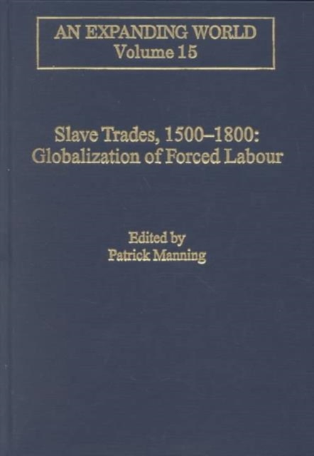 Slave Trades, 1500-1800 : Globalization of Forced Labour, Hardback Book