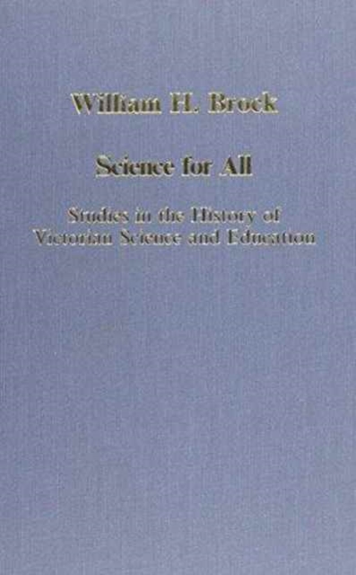Science for All : Studies in the History of Victorian Science and Education, Hardback Book