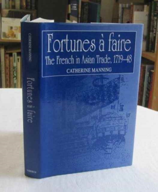 Fortunes a faire : The French in Asian Trade, 1719–48, Hardback Book