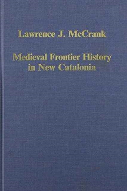 Medieval Frontier History in New Catalonia, Hardback Book