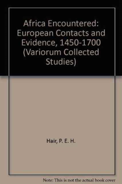 Africa Encountered : European Contacts and Evidence, 1450-1700, Hardback Book
