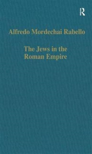 The Jews in the Roman Empire : Legal Problems, from Herod to Justinian, Hardback Book