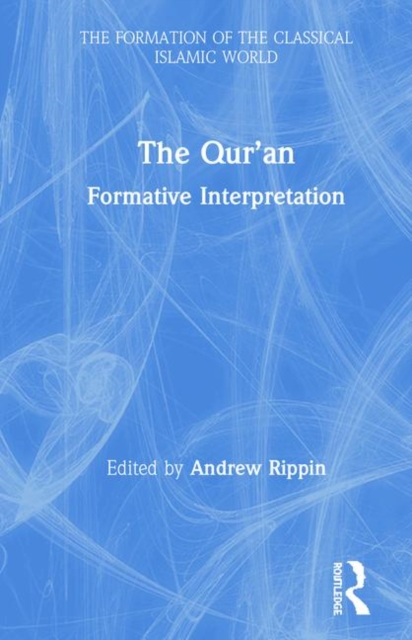 The Qur’an : Formative Interpretation, Hardback Book