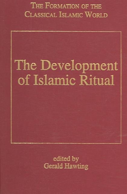 The Development of Islamic Ritual, Hardback Book