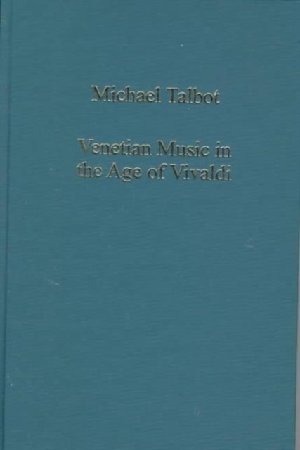 Venetian Music in the Age of Vivaldi, Hardback Book