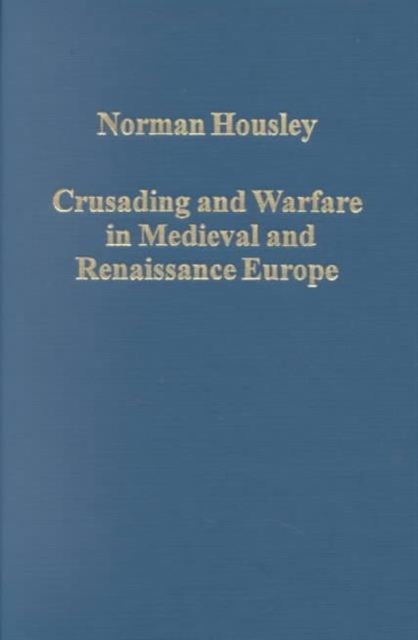 Crusading and Warfare in Medieval and Renaissance Europe, Hardback Book
