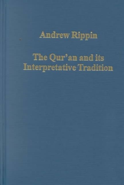 The Qur'an and its Interpretative Tradition, Hardback Book