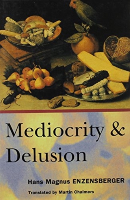 Mediocrity and Delusion : Collected Diversions, Hardback Book