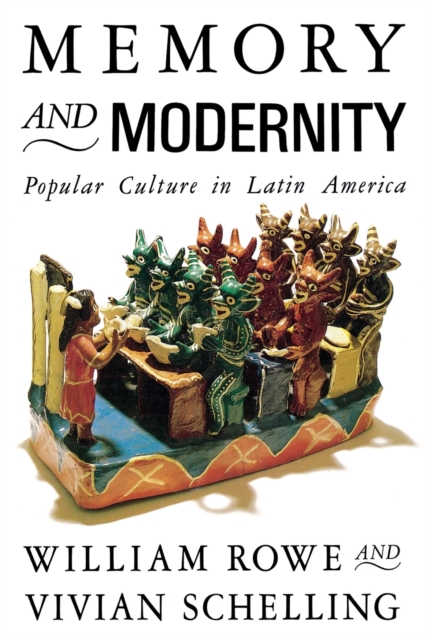 Memory and Modernity : Popular Culture in Latin America, Paperback / softback Book