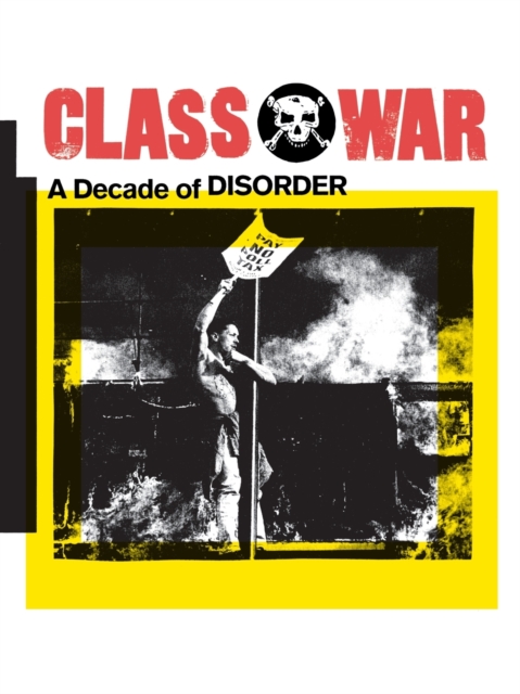 Class War : A Decade of Disorder, Paperback / softback Book