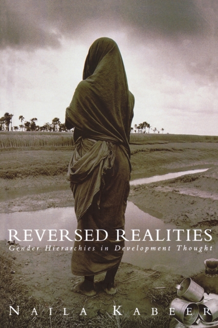 Reversed Realities : Gender Hierarchies in Development Thought, Paperback / softback Book